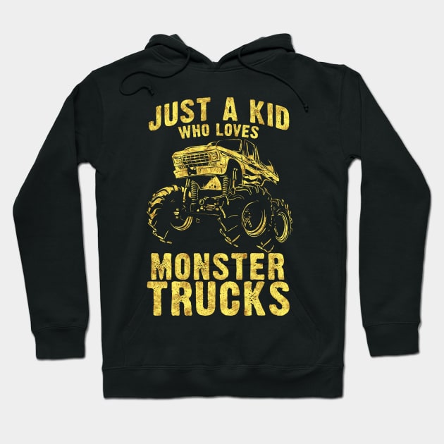 Just a KID who Loves MONSTER TRUCKS awesome black and yellow distressed style Hoodie by Naumovski
